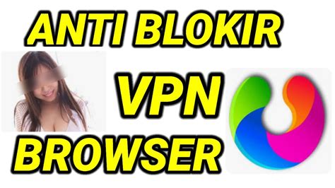 Anti Kena Blokir. . Xnxubd vpn browser anti blokir 2023 terbaru gratis download mp3